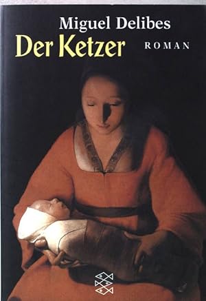 Bild des Verkufers fr Der Ketzer : Roman. Nr.15175 zum Verkauf von books4less (Versandantiquariat Petra Gros GmbH & Co. KG)