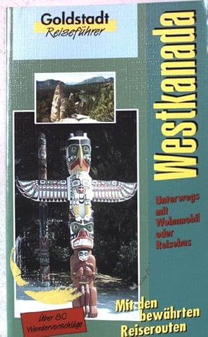 Bild des Verkufers fr Westkanada : Hotel und Restaurantvorschlge, Kultur und Landeskunde, Routen- und Ortsbeschreibungen, Nationalparks. zum Verkauf von books4less (Versandantiquariat Petra Gros GmbH & Co. KG)