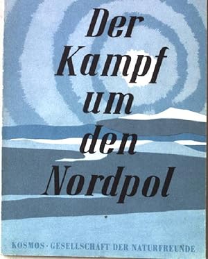 Seller image for Der Kampf um den Nordpol. Von den Anfngen bis zum Jahr 1882. Die Kosmos-Bibliothek. Band 220 for sale by books4less (Versandantiquariat Petra Gros GmbH & Co. KG)