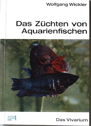 Bild des Verkufers fr Das Zchten von Aquarienfischen : e. Einf. in ihre Fortpflanzungsbiologie. Das Vivarium zum Verkauf von books4less (Versandantiquariat Petra Gros GmbH & Co. KG)