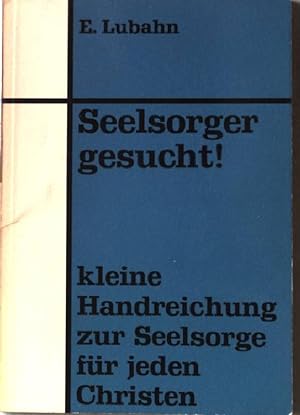 Imagen del vendedor de Seelsorger gesucht! Kleine Handreichung zur Seelsorge fr jeden Christen. a la venta por books4less (Versandantiquariat Petra Gros GmbH & Co. KG)