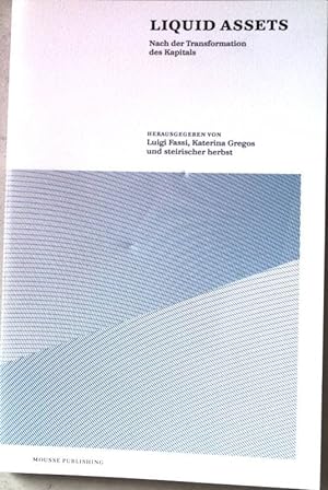 Imagen del vendedor de Liquid Assets : nach der Transformation des Kapitals. a la venta por books4less (Versandantiquariat Petra Gros GmbH & Co. KG)