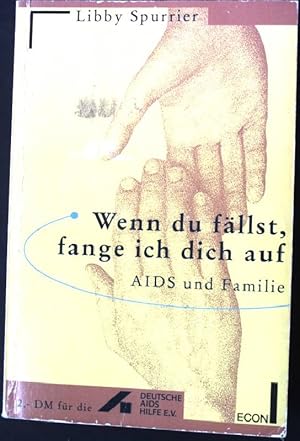 Bild des Verkufers fr Wenn du fllst, fange ich dich auf : Aids und Familie. Econ ; 26184 : ECON-Sachbuch zum Verkauf von books4less (Versandantiquariat Petra Gros GmbH & Co. KG)