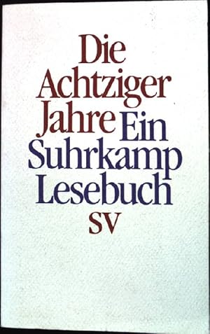Bild des Verkufers fr Die achtziger Jahre : ein Suhrkamp-Lesebuch zum Verkauf von books4less (Versandantiquariat Petra Gros GmbH & Co. KG)