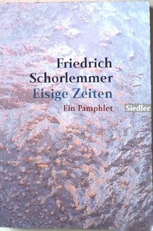 Seller image for Eisige Zeiten : ein Pamphlet. Nr.75509 : Siedler for sale by books4less (Versandantiquariat Petra Gros GmbH & Co. KG)