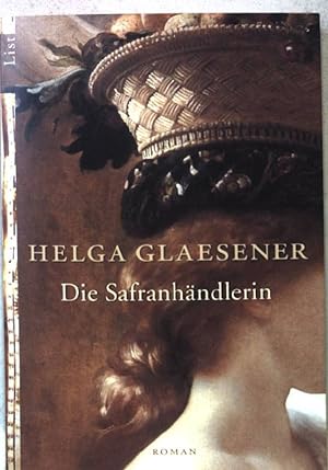 Bild des Verkufers fr Die Safranhndlerin : Roman. Nr.60203 zum Verkauf von books4less (Versandantiquariat Petra Gros GmbH & Co. KG)