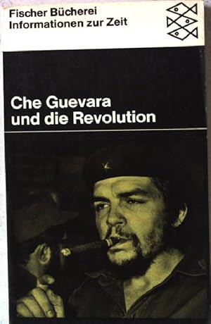 Bild des Verkufers fr Che Guevara und die Revolution. Nr.896 zum Verkauf von books4less (Versandantiquariat Petra Gros GmbH & Co. KG)