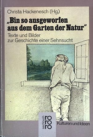 "Bin so ausgeworfen aus dem Garten der Natur" : Texte u. Bilder zur Geschichte e. Sehnsucht. Nr.7862