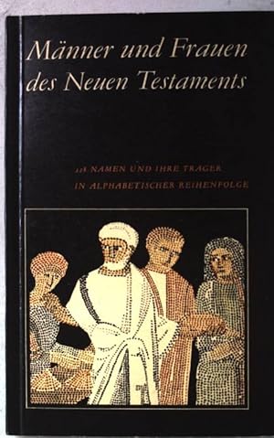 Seller image for Mnner und Frauen des Neuen Testaments. 128 Namen und ihre Trger in Alphabetischer Reihenfolge. for sale by books4less (Versandantiquariat Petra Gros GmbH & Co. KG)