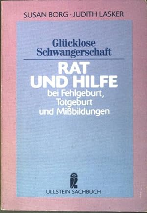 Bild des Verkufers fr Glcklose Schwangerschaft : Rat und Hilfe bei Fehlgeburt, Totgeburt und Missbildungen. (Nr. 34400) Ullstein-Sachbuch zum Verkauf von books4less (Versandantiquariat Petra Gros GmbH & Co. KG)