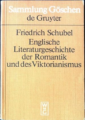 Image du vendeur pour Englische Literaturgeschichte der Romantik und des Viktorianismus. Schubel, Friedrich: Englische Literaturgeschichte ; Bd. 3; Sammlung Gschen ; Bd. 6124 mis en vente par books4less (Versandantiquariat Petra Gros GmbH & Co. KG)