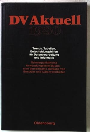 Imagen del vendedor de DV Aktuell 1980: Trends, Tabellen, Entscheidungshilfen fr Datenverarbeitung und Informatik. Schwerpunktthema: Anwendungsentwicklung - eine gemeinsame Aufgabe von Benutzer und Datenverarbeiter a la venta por books4less (Versandantiquariat Petra Gros GmbH & Co. KG)