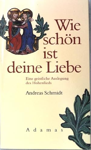 Seller image for Wie schn ist deine Liebe : eine geistliche Deutung des Hohenlieds. for sale by books4less (Versandantiquariat Petra Gros GmbH & Co. KG)