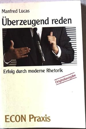 Seller image for berzeugend reden : Erfolg durch moderne Rhetorik. Nr.21028 for sale by books4less (Versandantiquariat Petra Gros GmbH & Co. KG)