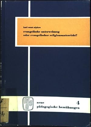 Seller image for Evangelische Unterweisung oder evangelischer Religionsunterricht? Neue pdagogische bemhungen ; Bd. 4 for sale by books4less (Versandantiquariat Petra Gros GmbH & Co. KG)