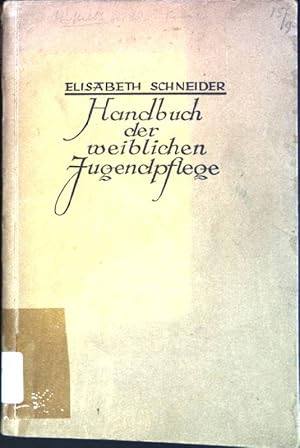 Bild des Verkufers fr Handbuch der weiblichen Jugendpflege zum Verkauf von books4less (Versandantiquariat Petra Gros GmbH & Co. KG)