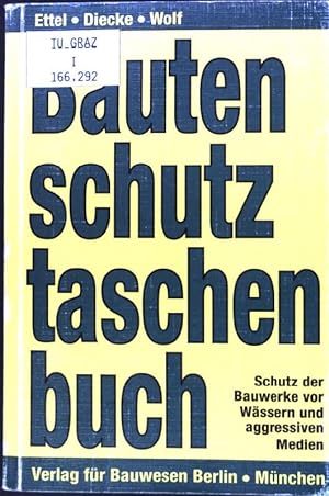 Seller image for Bautenschutztaschenbuch : Schutz der Bauwerke vor Wssern und aggressiven Medien for sale by books4less (Versandantiquariat Petra Gros GmbH & Co. KG)