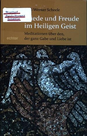 Seller image for Friede und Freude im Heiligen Geist : Meditationen ber den, der ganz Gabe und Liebe ist. for sale by books4less (Versandantiquariat Petra Gros GmbH & Co. KG)