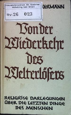 Bild des Verkufers fr Von der Wiederkehr des Welterlsers: Religise Darlegung ber die letzten Dinge des Menschen zum Verkauf von books4less (Versandantiquariat Petra Gros GmbH & Co. KG)