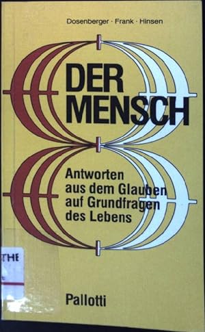 Seller image for Der Mensch: Antworten aus dem Glauben auf Grundfragen des Lebens for sale by books4less (Versandantiquariat Petra Gros GmbH & Co. KG)