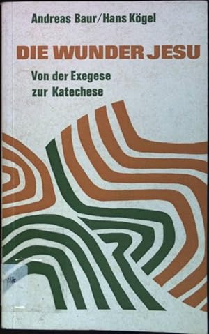 Imagen del vendedor de Die Wunder Jesu: Von der Exegese zur Katechese a la venta por books4less (Versandantiquariat Petra Gros GmbH & Co. KG)