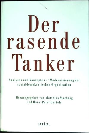 Bild des Verkufers fr Der rasende Tanker : Analysen und Konzepte der sozialdemokratischen Organisation (Nr. 167) Steidl-Taschenbuch zum Verkauf von books4less (Versandantiquariat Petra Gros GmbH & Co. KG)