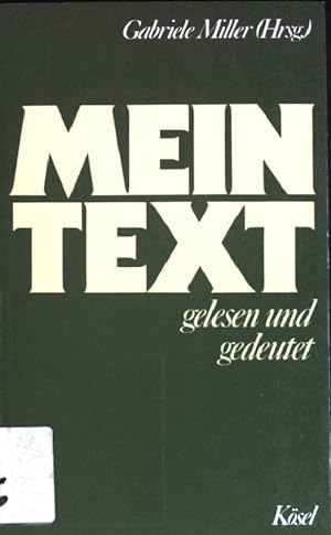 Bild des Verkufers fr Mein Text : Gelesen und gedeutet. zum Verkauf von books4less (Versandantiquariat Petra Gros GmbH & Co. KG)