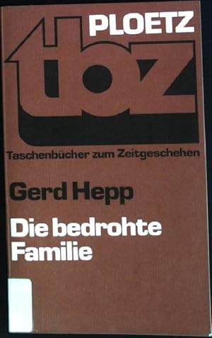 Image du vendeur pour Die bedrohte Familie. Ploetz-Taschenbcher zum Zeitgeschehen ; Bd. 8 mis en vente par books4less (Versandantiquariat Petra Gros GmbH & Co. KG)