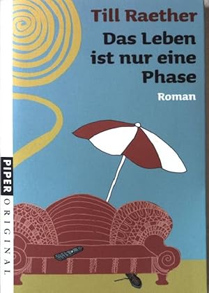 Seller image for Das Leben ist nur eine Phase : Roman. Piper ; 7128 : Piper original for sale by books4less (Versandantiquariat Petra Gros GmbH & Co. KG)