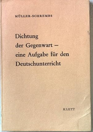 Seller image for Dichtung der Gegenwart - eine Aufgabe fr den Deutschunterricht. for sale by books4less (Versandantiquariat Petra Gros GmbH & Co. KG)