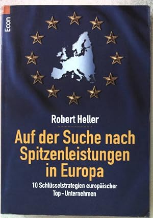 Bild des Verkufers fr Auf der Suche nach Spitzenleistungen in Europa : zehn Schlsselstrategien europischer Top-Unternehmen. Nr.26706 zum Verkauf von books4less (Versandantiquariat Petra Gros GmbH & Co. KG)