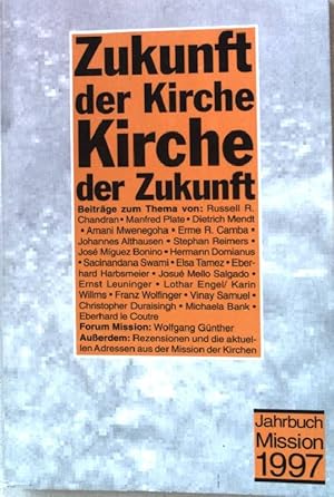Bild des Verkufers fr Zukunft der Kirche - Kirche der Zukunft Jahrbuch Mission 1997 zum Verkauf von books4less (Versandantiquariat Petra Gros GmbH & Co. KG)