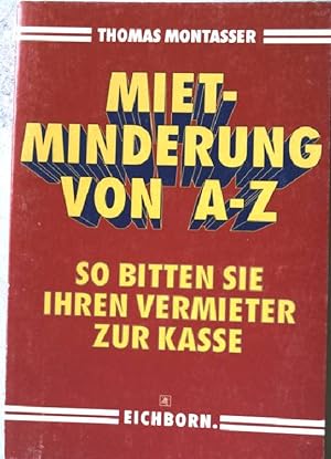 Bild des Verkufers fr Mietminderung von A - Z : so bitten Sie Ihren Vermieter zur Kasse!. zum Verkauf von books4less (Versandantiquariat Petra Gros GmbH & Co. KG)