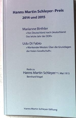 Seller image for Hanns Martin Schleyer-Preis 2014 und 2015. "Von Deutschland nach Deutschland: Das letzte Jahr der DDR"; "Wankender Westen: ber die Grundlagen der freien Gesellschaft". Nr.86 for sale by books4less (Versandantiquariat Petra Gros GmbH & Co. KG)