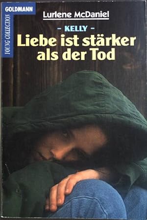 Seller image for Kelly - Liebe ist strker als der Tod. (Nr. 8287) Goldmann: Young collection for sale by books4less (Versandantiquariat Petra Gros GmbH & Co. KG)