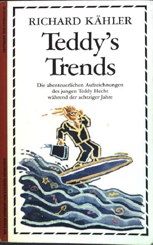 Seller image for Teddys Trends : Die abenteuerlichen Aufzeichnungen des jungen Teddy Hecht whrend der achtziger Jahre. (Nr. 1068) Haffmans-Taschenbuch for sale by books4less (Versandantiquariat Petra Gros GmbH & Co. KG)