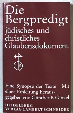 Bild des Verkufers fr Die Bergpredigt: jdisches und christliches Glaubensdokument. Eine Synopse. Serie Tachless: Zur Sache. Band 3. zum Verkauf von books4less (Versandantiquariat Petra Gros GmbH & Co. KG)