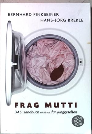 Bernhard Finkbeiner: Frag Mutti; Teil: Das Handbuch nicht nur für Junggesellen. Nr.16937