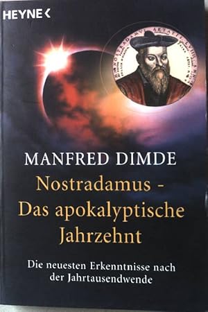 Nostradamus - das apokalyptische Jahrzehnt : die entscheidenden Jahre bis 2012; [die neuesten Erk...