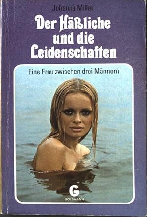 Bild des Verkufers fr Der Hssliche und die Leidenschaften : Eine Frau zwischen drei Mnnern (Nr. 3314) Die gelben Goldmann zum Verkauf von books4less (Versandantiquariat Petra Gros GmbH & Co. KG)