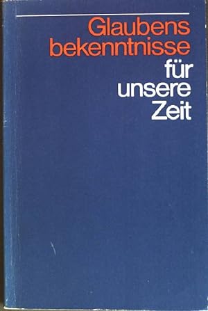 Bild des Verkufers fr Glaubensbekenntnisse fr unsere Zeit. zum Verkauf von books4less (Versandantiquariat Petra Gros GmbH & Co. KG)