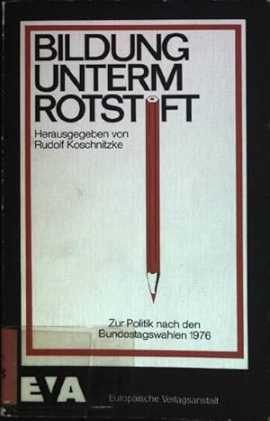 Bild des Verkufers fr Bildung unterm Rotstift : Zur Politik nach den Bundestagswahlen 1976. zum Verkauf von books4less (Versandantiquariat Petra Gros GmbH & Co. KG)