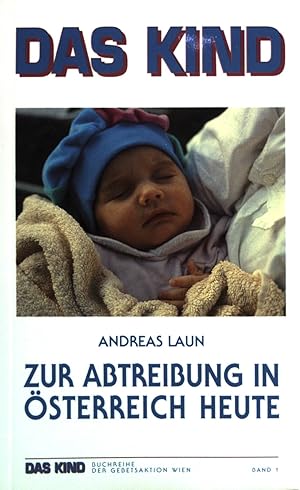 Bild des Verkufers fr Das Kind. Zur Abtreibung in stereich heute. Band 1. zum Verkauf von books4less (Versandantiquariat Petra Gros GmbH & Co. KG)