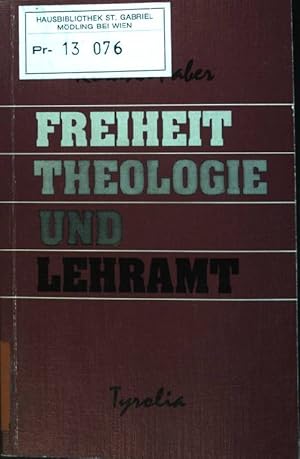 Bild des Verkufers fr Freiheit, Theologie und Lehramt : Trinittstheologische Grundlegung und wissenschaftstheoretischer Ausblick. zum Verkauf von books4less (Versandantiquariat Petra Gros GmbH & Co. KG)