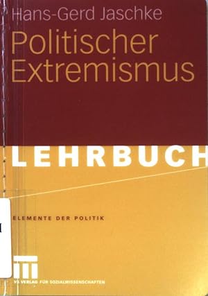 Bild des Verkufers fr Politischer Extremismus. Elemente der Politik; Lehrbuch zum Verkauf von books4less (Versandantiquariat Petra Gros GmbH & Co. KG)