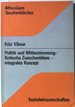 Bild des Verkufers fr Politik und Mitbestimmung : krit. Zwischenbilanz, integrales Konzept. AT 4120 zum Verkauf von books4less (Versandantiquariat Petra Gros GmbH & Co. KG)