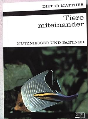 Bild des Verkufers fr Tiere miteinander. Nutznieer und Partner. Formen tierischer Vergesellschaftung. Nr.256 zum Verkauf von books4less (Versandantiquariat Petra Gros GmbH & Co. KG)