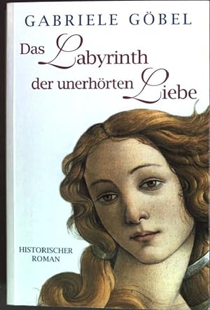 Seller image for Das Labyrinth der unerhrten Liebe for sale by books4less (Versandantiquariat Petra Gros GmbH & Co. KG)