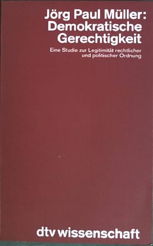 Seller image for Demokratische Gerechtigkeit : Eine Studie zur Legitimitt politischer und rechtlicher Ordnung. (Nr. 4610) dtv-Wissenschaft for sale by books4less (Versandantiquariat Petra Gros GmbH & Co. KG)