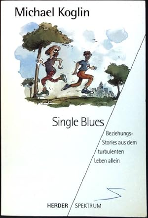 Bild des Verkufers fr Single-Blues : Beziehungsstories aus dem turbulenten Leben allein. (Nr. 4540) Herder-Spektrum zum Verkauf von books4less (Versandantiquariat Petra Gros GmbH & Co. KG)